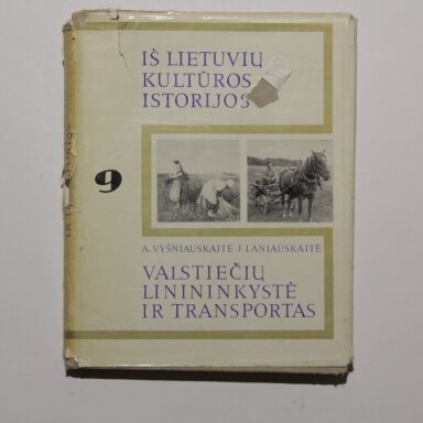 Valstiečių linininkystė ir transportas. 9 tomas Valstiečių linininkystė ir transportas. 9 tomas