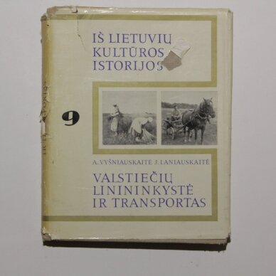 Valstiečių linininkystė ir transportas. 9 tomas Valstiečių linininkystė ir transportas. 9 tomas