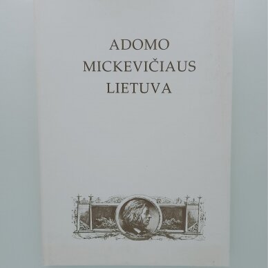 Adomo Mickevičiaus Lietuva Adomo Mickevičiaus Lietuva