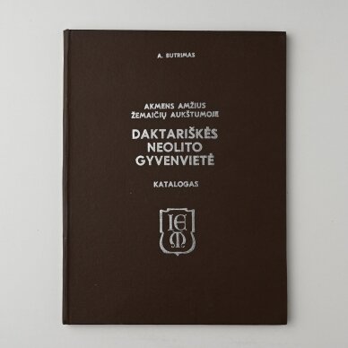 Akmens amžius žemaičių aukštumoje. Daktariškės neolito gyvenvietė Akmens amžius žemaičių aukštumoje. Daktariškės neolito gyvenvietė