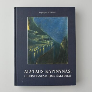 Alytaus kapinynas : christianizacijos šaltiniai Alytaus kapinynas : christianizacijos šaltiniai
