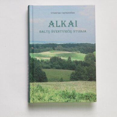 Alkai: baltų šventviečių studija Alkai: baltų šventviečių studija