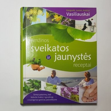 Amžinos sveikatos jaunystės receptai Amžinos sveikatos jaunystės receptai