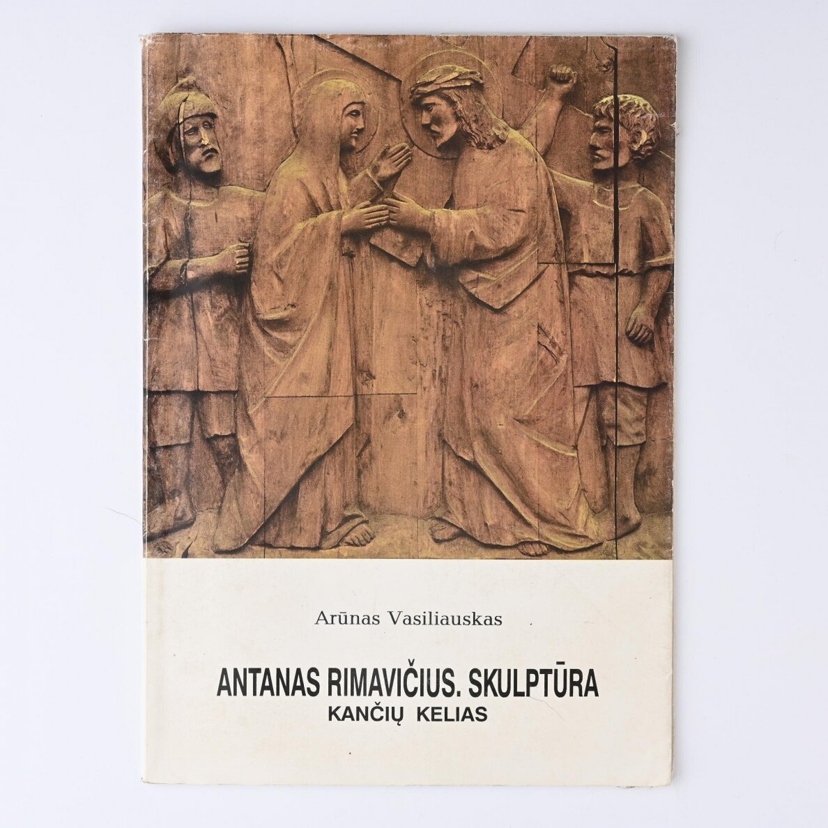 Antanas Rimavičius. Skulptūra : kančių kelias Antanas Rimavičius. Skulptūra : kančių kelias