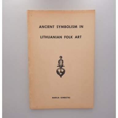 Ancient symbolism in Lithuanian folk art Ancient symbolism in Lithuanian folk art