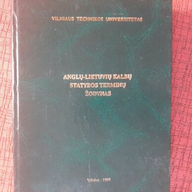 Anglų-lietuvių kalbų statybos terminų žodynas Anglų-lietuvių kalbų statybos terminų žodynas