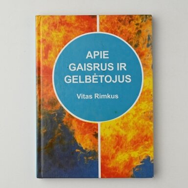 Apie gaisrus ir gelbėtojus Apie gaisrus ir gelbėtojus