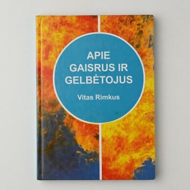 Apie gaisrus ir gelbėtojus Apie gaisrus ir gelbėtojus