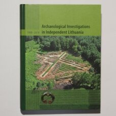 Archaeological investigations in independent Lithuania, 1990-2010