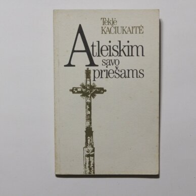 Atleiskim savo priešams Atleiskim savo priešams
