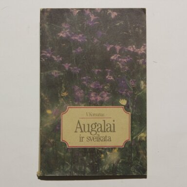 Augalai ir sveikata Augalai ir sveikata