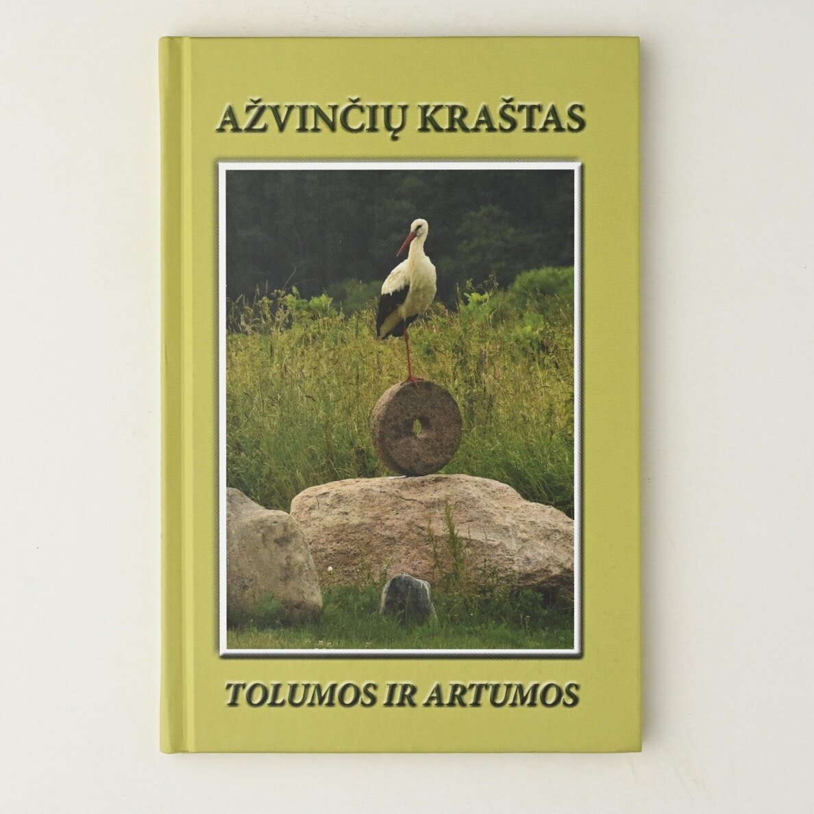 Ažvinčių kraštas : tolumos ir artumos Ažvinčių kraštas : tolumos ir artumos