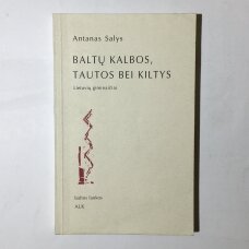 Baltų kalbos, tautos bei kiltys : lietuvių giminaičiai