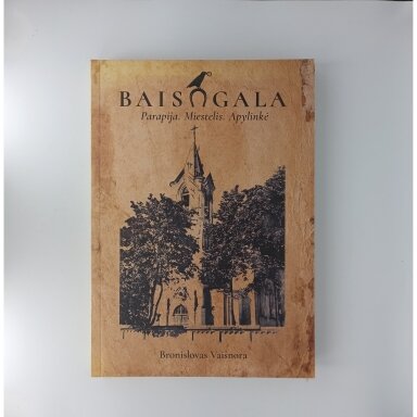 Baisogala : parapija, miestelis, apylinkė