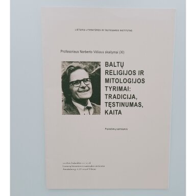 Baltų religijos ir mitologijos tyrimai : tradicija, tęstinumas, kaita