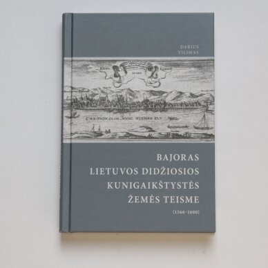 Bajoras Lietuvos Didžiosios Kunigaikštystės žemės teisme (1566–1600) Bajoras Lietuvos Didžiosios Kunigaikštystės žemės teisme (1566–1600)