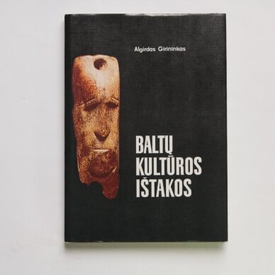 Baltų kultūros ištakos T. I-II Baltų kultūros ištakos T. I-II