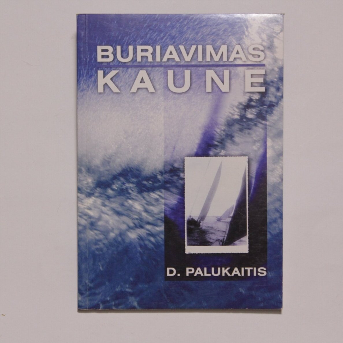 Buriavimas Kaune : buriavimo sporto istorija Kauno mieste