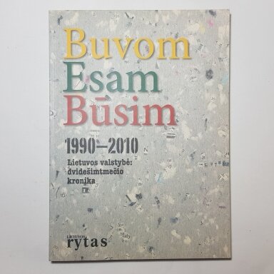 Buvom. Esam. Būsim, 1990-2010 Buvom. Esam. Būsim, 1990-2010