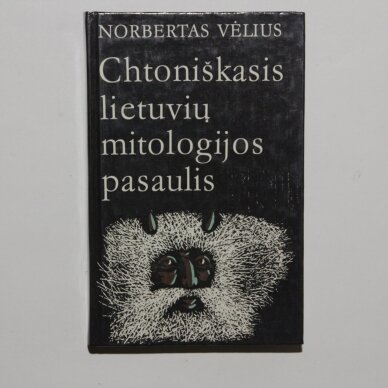 Chtoniškasis lietuvių mitologijos pasaulis Chtoniškasis lietuvių mitologijos pasaulis