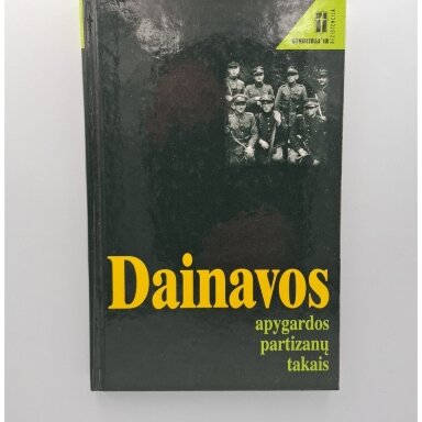 Dainavos apygardos partizanų takais Dainavos apygardos partizanų takais
