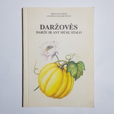 Daržovės darže ir ant mūsų stalo Daržovės darže ir ant mūsų stalo