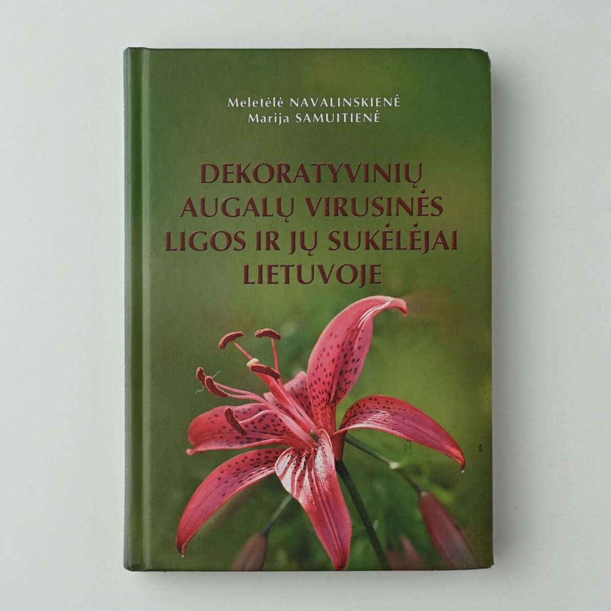 Dekoratyvinių augalų virusinės ligos ir jų sukėlėjai Lietuvoje Dekoratyvinių augalų virusinės ligos ir jų sukėlėjai Lietuvoje