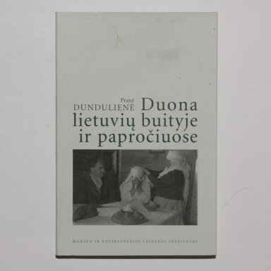 Duona lietuvių buityje ir papročiuose Duona lietuvių buityje ir papročiuose