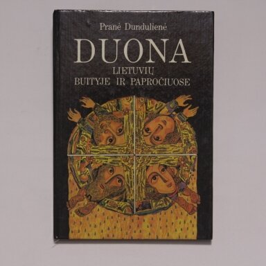 Duona lietuvių buityje ir papročiuose Duona lietuvių buityje ir papročiuose