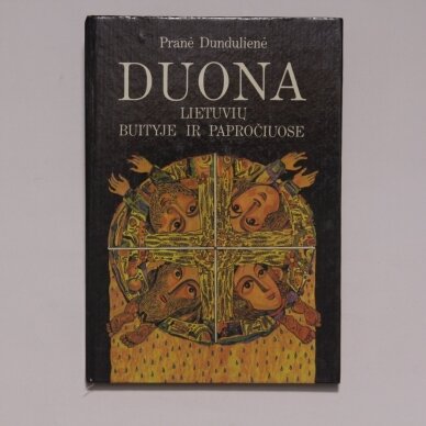Duona lietuvių buityje ir papročiuose Duona lietuvių buityje ir papročiuose