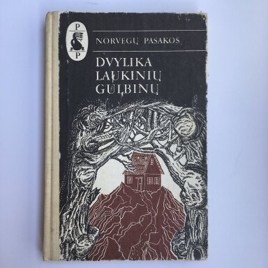 Dvylika laukinių gulbinų : norvegų pasakos Dvylika laukinių gulbinų : norvegų pasakos