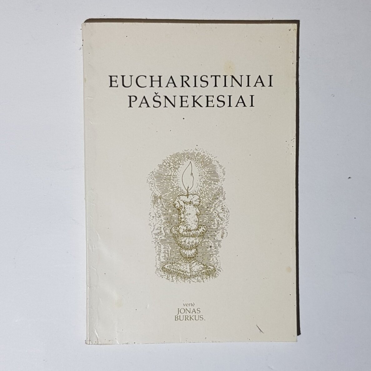 Eucharistiniai pašnekesiai. Penktoji knygelė. Eucharistiniai pašnekesiai. Penktoji knygelė.