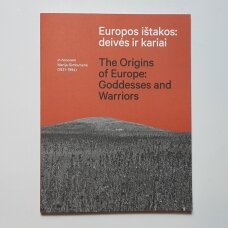 Europos ištakos: deivės ir kariai / The Origins of Europe: Goddesses and Warriors