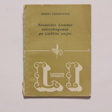 Feodalinės Lietuvos valstybingumas po Liublino unijos