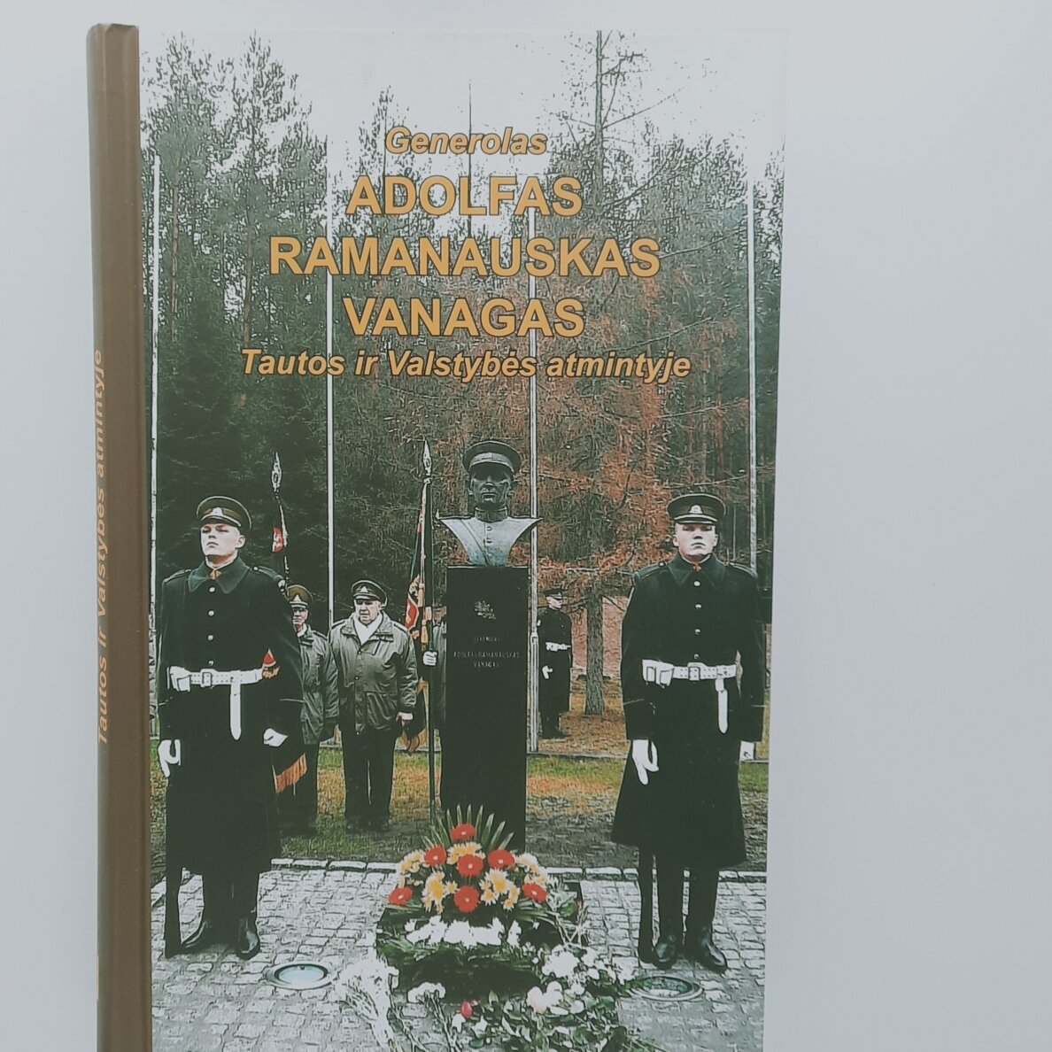 Generolas Adolfas Ramanauskas Vanagas Tautos ir Valstybės atmintyje Generolas Adolfas Ramanauskas Vanagas Tautos ir Valstybės atmintyje