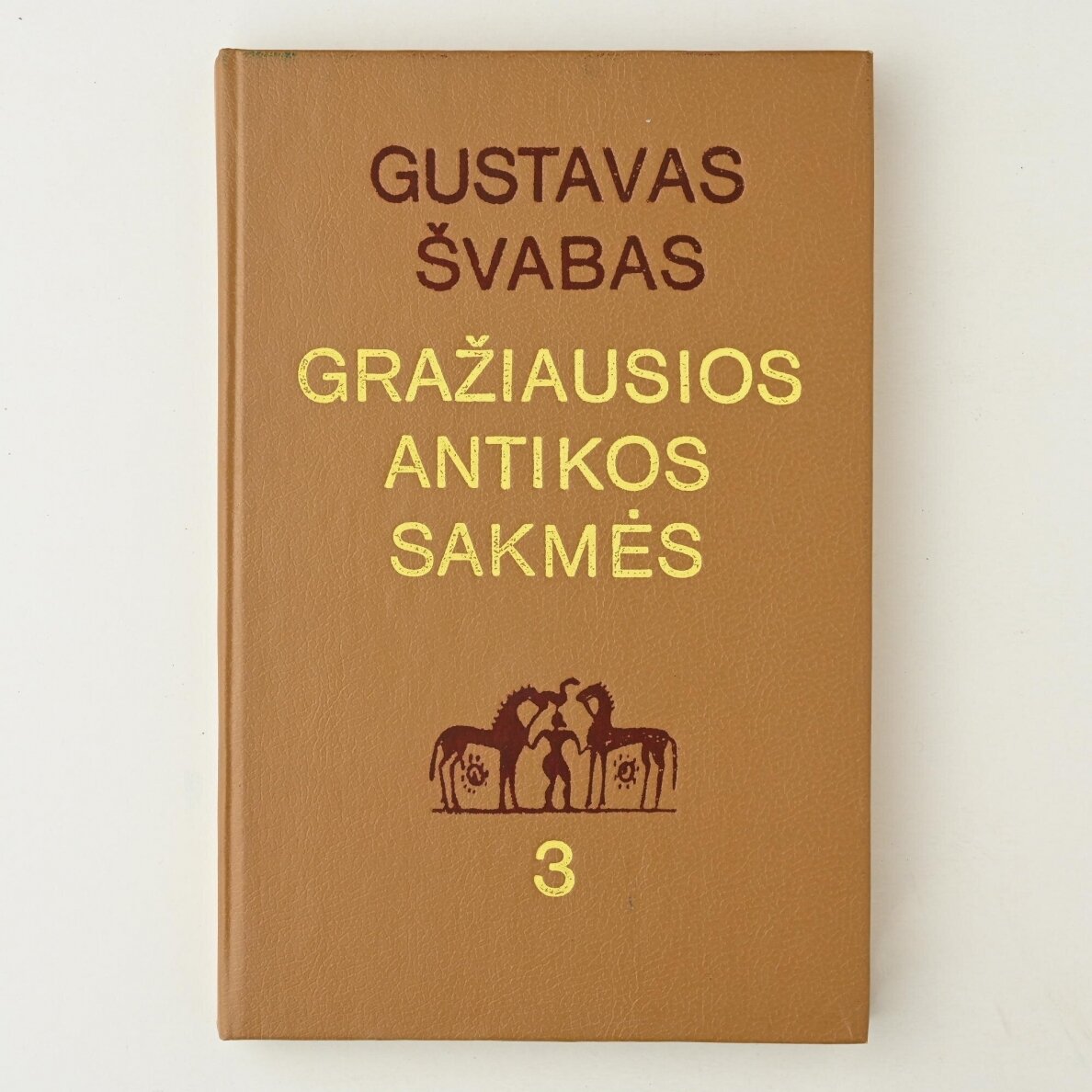 Gražiausios antikos sakmės 3 dalys 2 Gražiausios antikos sakmės 3 dalys 2