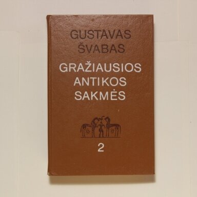 Gražiausios antikos sakmės T. 2 Gražiausios antikos sakmės T. 2