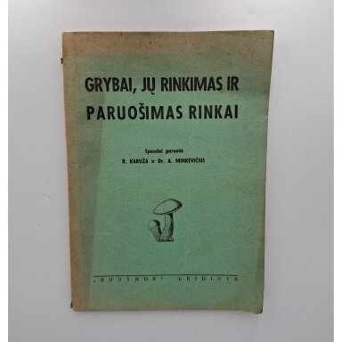 Grybai, jų rinkimas ir paruošimas rinkai Grybai, jų rinkimas ir paruošimas rinkai