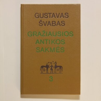 Gražiausios antikos sakmės T. 3 Gražiausios antikos sakmės T. 3
