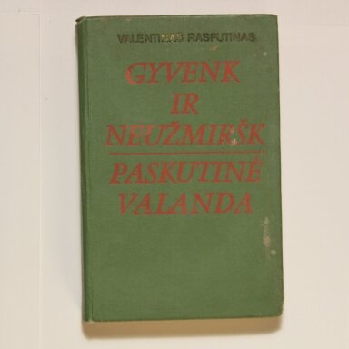Gyvenk ir neužmiršk ;  Paskutinė valanda