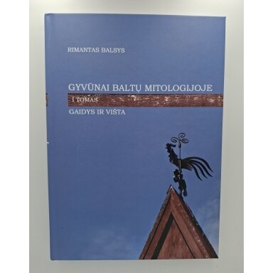 Gyvūnai baltų mitologijoje T. 1 Gyvūnai baltų mitologijoje T. 1