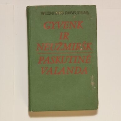 Gyvenk ir neužmiršk ; Paskutinė valanda Gyvenk ir neužmiršk ; Paskutinė valanda