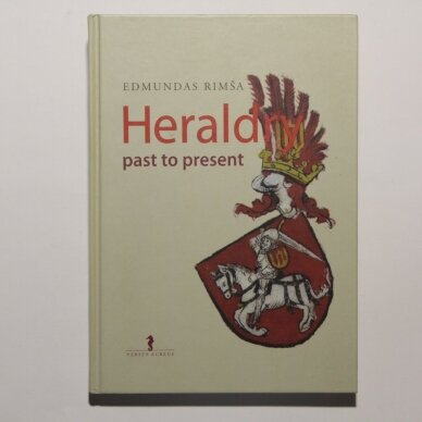 Heraldry : past to present Heraldry : past to present