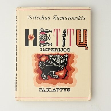 Hetitų imperijos paslaptys Hetitų imperijos paslaptys