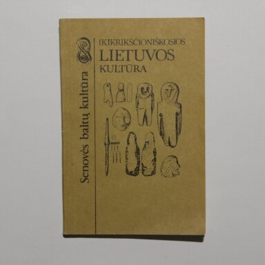 Ikikrikščioniškosios Lietuvos kultūra Ikikrikščioniškosios Lietuvos kultūra