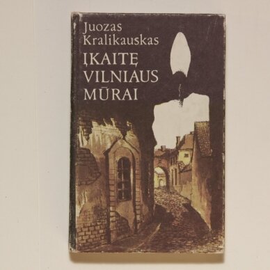 Įkaitę Vilniaus mūrai Įkaitę Vilniaus mūrai