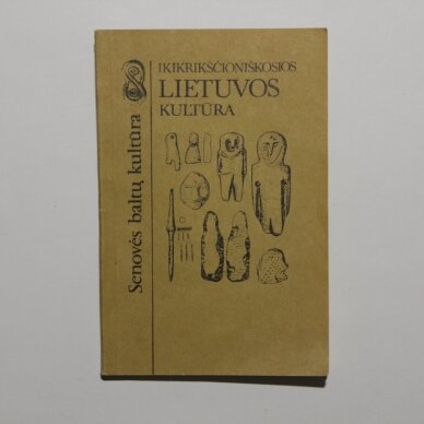 Ikikrikščioniškosios Lietuvos kultūra Ikikrikščioniškosios Lietuvos kultūra