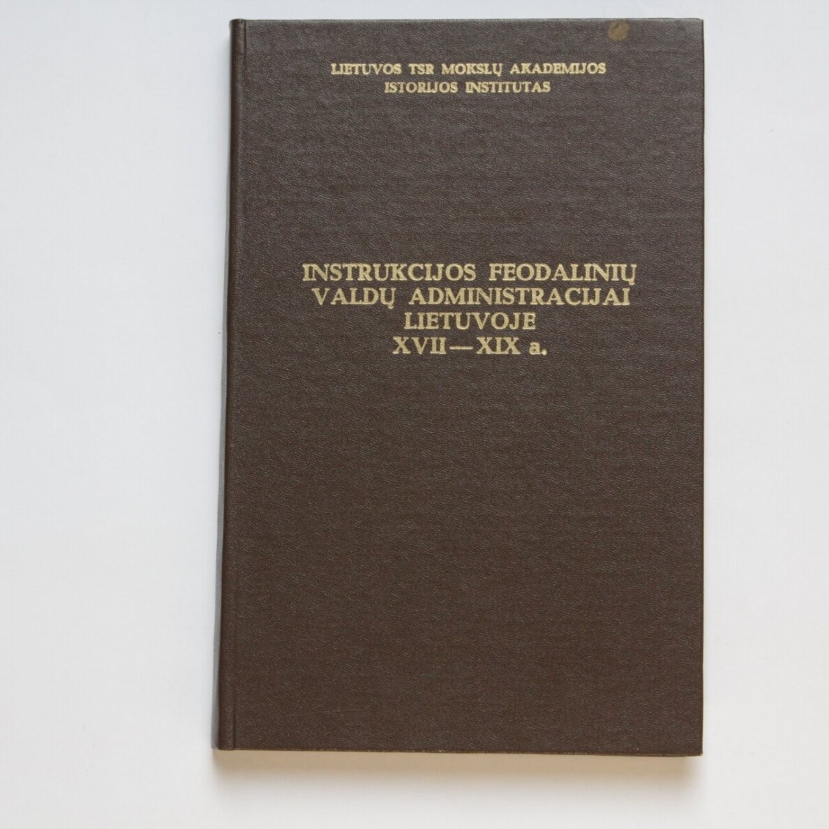 Instrukcijos feodalinių valdų administracijai Lietuvoje XVII - XIX a. Instrukcijos feodalinių valdų administracijai Lietuvoje XVII - XIX a.