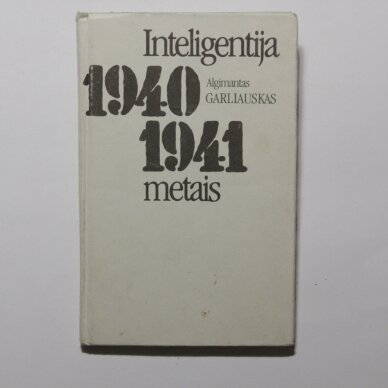 Inteligentija 1940-1941 metais Inteligentija 1940-1941 metais