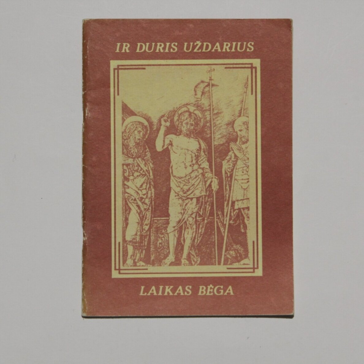 Ir duris uždarius - laikas bėga Ir duris uždarius - laikas bėga